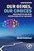 Our Genes, Our Choices: How Genotype and Gene Interactions Affect Behavior