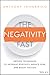 The Negativity Fast: Proven Techniques to Increase Positivity, Reduce Fear, and Boost Success