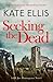 Seeking The Dead by Kate Ellis