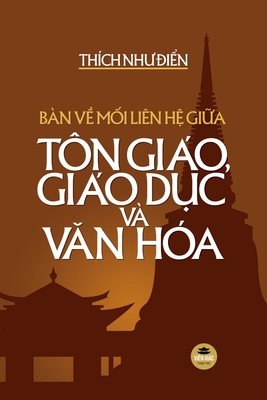 Bàn về mối liên hệ giữa Tôn giáo, Giáo dục và Văn hóa (Vietnamese Edition)