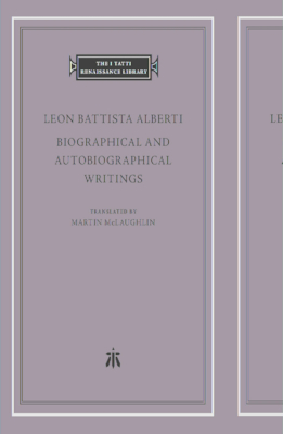 Biographical and Autobiographical Writings (The I Tatti Renaissance Library)