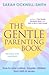 The Gentle Parenting Book: How to raise calmer, happier children from birth to seven