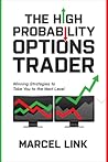The High Probability Options Trader: Winning Strategies to Take You to the Next Level