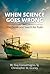 When Science Goes Wrong by Guy Consolmagno