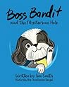 Boss Bandit and the Mysterious Hole by Tom W. Smith