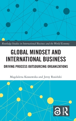 Global Mindset and International Business (Routledge Studies in International Business and the World Economy)