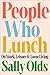 People Who Lunch: On Work, ...