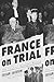 France on Trial: The Case of Marshal Pétain