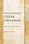 Fundamental Greek Grammar - 4th Revised Edition