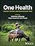 One Health: Human, Animal, ...