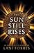 The Sun Still Rises