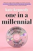 One in a Millennial: On Friendship, Feelings, Fangirls, and Fitting In