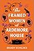 The Framed Women of Ardemor...