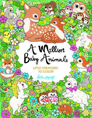 A Million Baby Animals: Little Creatures to Color (A Million Creatures to Color)