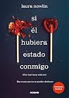 Si él hubiera est...
