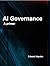 AI Governance: A Primer
