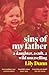 Sins of My Father: A Daughter, a Cult, a Wild Unravelling