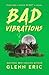 Bad Vibrations