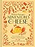 Madame Fromage's Adventures in Cheese: How to Explore It, Pair It, and Love It, from the Creamiest Bries to the Funkiest Blues