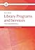 Library Programs and Services: The Fundamentals (Library and Information Science Text Series)