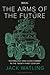 Arms of the Future, The: Te...