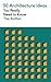50 Architecture Ideas You Really Need to Know: A complete introduction to the key concepts and styles of architecture (50 Ideas You Really Need to Know series)