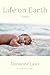 Life on Earth by Dorianne Laux
