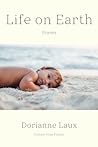 Life on Earth by Dorianne Laux
