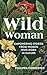 Wild Woman by Philippa Forrester