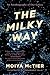 The Milky Way: An Autobiography of Our Galaxy
