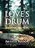 Love's Drum: Sufi Views, Practices, and Stories