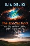The Not-Yet God: ...