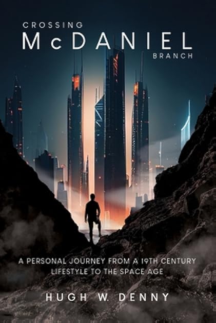 Crossing McDaniel Branch: A Personal Journey from a 19th Century Lifestyle to the Space Age