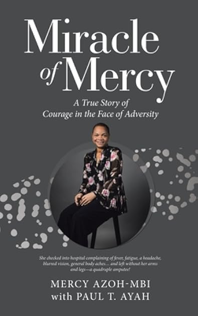 Miracle of Mercy: A True Story of Courage in the Face of Adversity