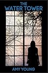 The Water Tower by Amy    Young