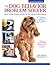 The Dog Behavior Problem Solver, Revised Second Edition Positive Training Techniques to Correct the Most Common Problem Behaviors (CompanionHouse Books) Fix Barking, Chewing, Anxiety, and More by Teoti Anderson