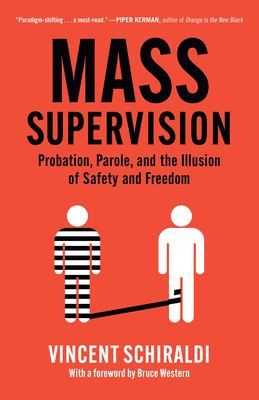 Mass Supervision: Probation, Parole, and the Illusion of Safety and Freedom (Hardcover)