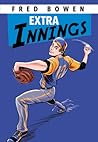 Extra Innings by Fred Bowen Extra Innings by Fred Bowen