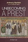 Unbecoming a Priest: A Memoir