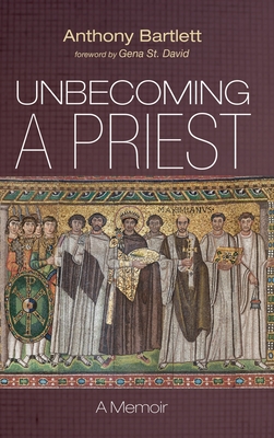 Unbecoming a Priest: A Memoir