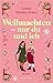Weihnachten - nur du und ich