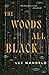 The Woods All Black
