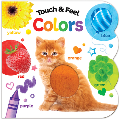 Touch and Feel Colors: Baby & Toddler Sensory Board Book (Touch & Feel)
