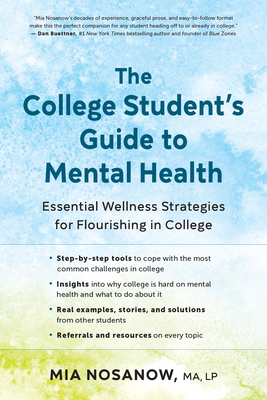 The College Student’s Guide to Mental Health: Essential Wellness Strategies for Flourishing in College