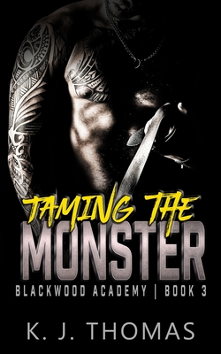 Taming the Monster: A High School Bully Romance (Blackwood Academy)