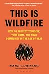 This Is Wildfire: How to Protect Yourself, Your Home, and Your Community in the Age of Heat