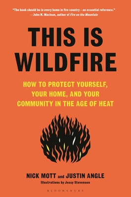 This Is Wildfire: How to Protect Yourself, Your Home, and Your Community in the Age of Heat (Hardcover)