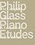 Philip Glass Piano Etudes: ...