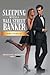 Sleeping with a Wall Street Banker by Marlene Morgan
