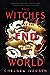 The Witches at the End of the World by Chelsea Iversen